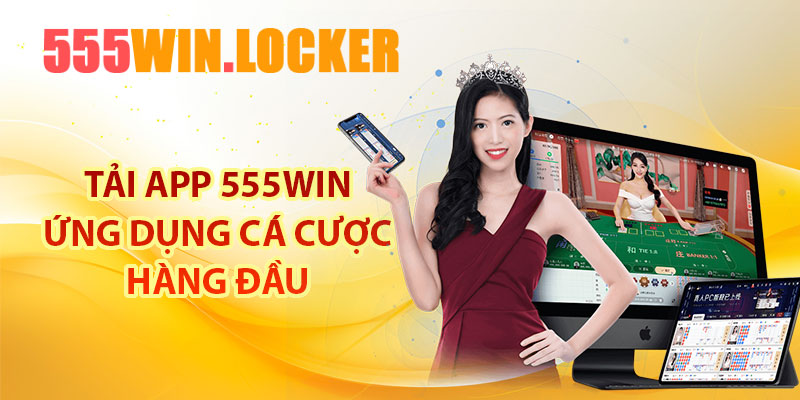 Tải app 555Win Ứng dụng cá cược hàng đầu